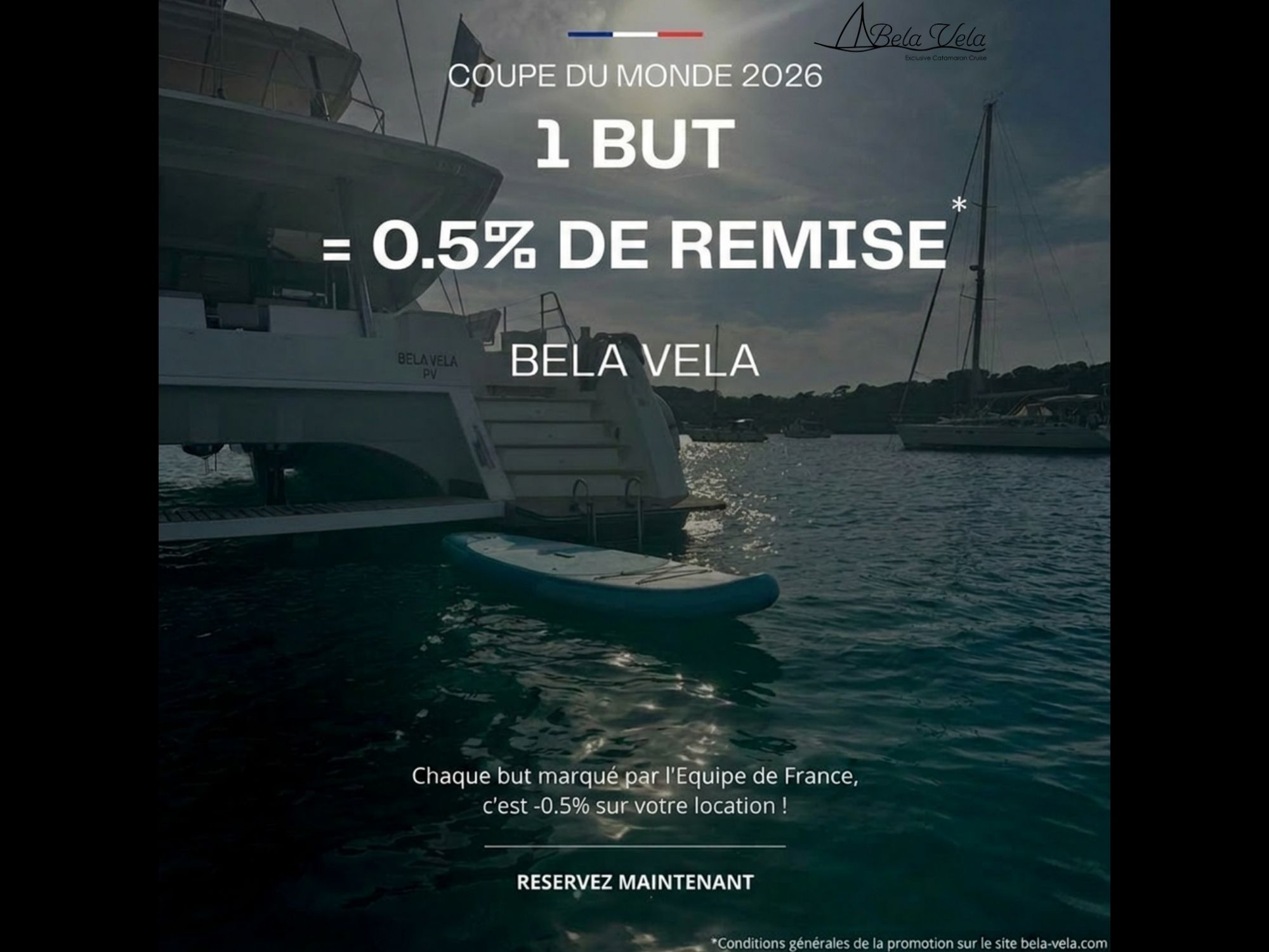 Coupe du Monde 2026, Offrez vous le plus beau Flag Ship Catamaran BELA VELA avec 0.5% de remise à chaque but de l'équipe de France.